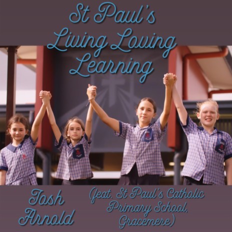 St Paul's (Living Loving Learning) ft. St Paul's Catholic Primary School Gracemere