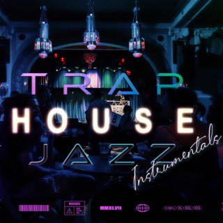 Trap House Jazz Instrumentals (Instrumental)