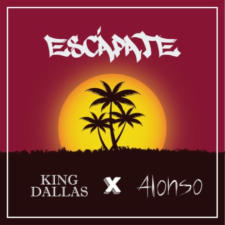 Escápate ft. King Dallas | Boomplay Music