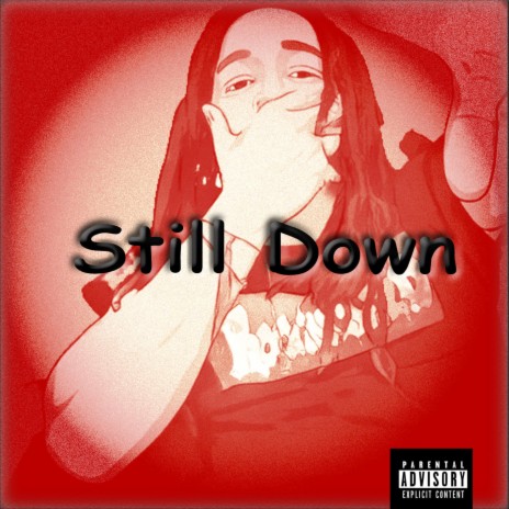 Still Down ft. Charly Boe | Boomplay Music