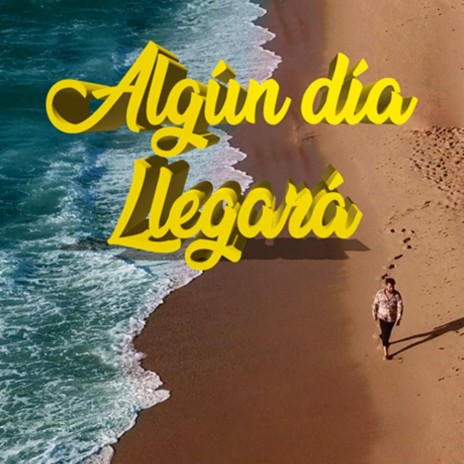 Algún Día Llegará | Boomplay Music