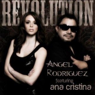 Revolution (feat. Angel Rodriguez & Ana Cristina)