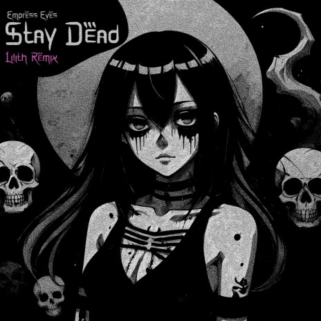 Stay Dead (LILITH Remix Electronic Version) ft. LILITH | Boomplay Music