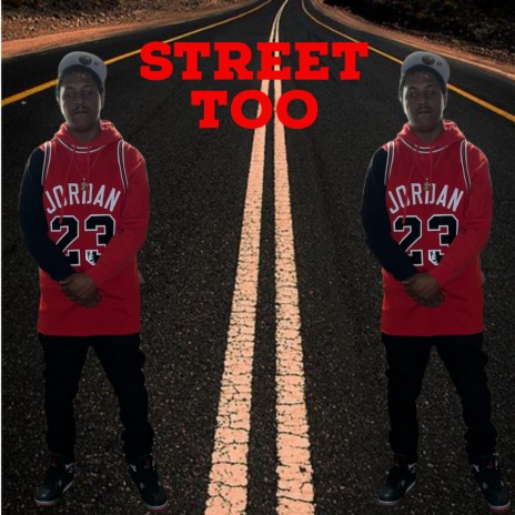 Street Too | Boomplay Music