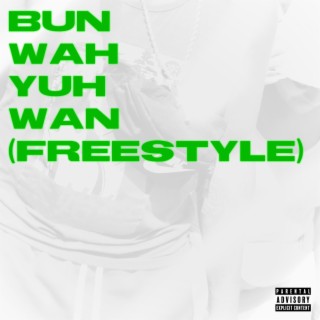 Bun Wah Yuh Wan (Freestyle)