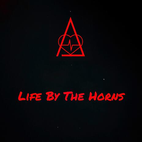 Life By The Horns | Boomplay Music