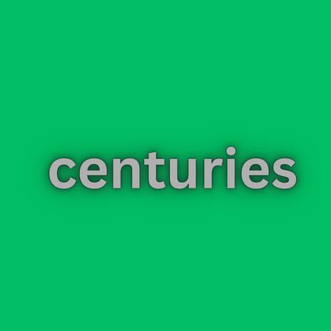 Centuries | Boomplay Music