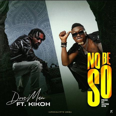 NO BE SO ft. KIKOH | Boomplay Music