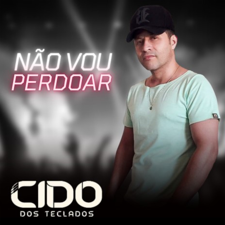 Não Vou Perdoar | Boomplay Music