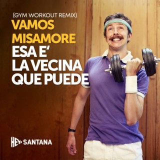 Vamos Misamore Esa E' La Vecina Que Puede (Gym Workout Remix)