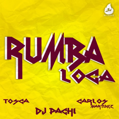 Rumba Loca ft. DJ PACHI & TOSCA | Boomplay Music