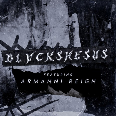 BLVCKSHESUS (feat. Armanni Reign) | Boomplay Music