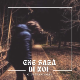 Che sarà di noi lyrics | Boomplay Music