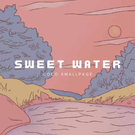 Sweet Water | Boomplay Music