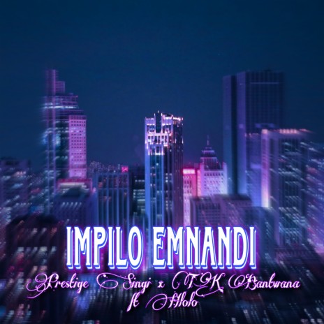 Impilo Emnandi ft. TK Bantwana & Hlolo | Boomplay Music