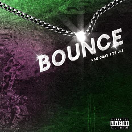 BOUNCE ft. Eye Jee & Cray | Boomplay Music