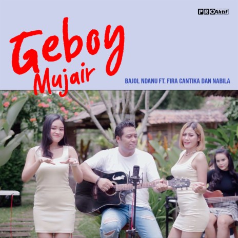 Geboy Mujair ft. Fira Cantika & Nabila | Boomplay Music