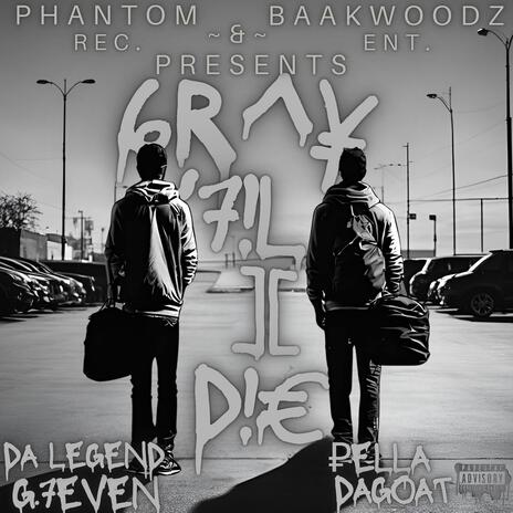 GRAY TIL I DIE ft. Pella daGoat | Boomplay Music