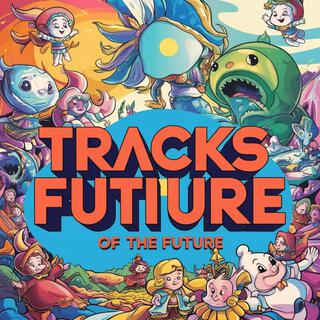 Tracks of the Future