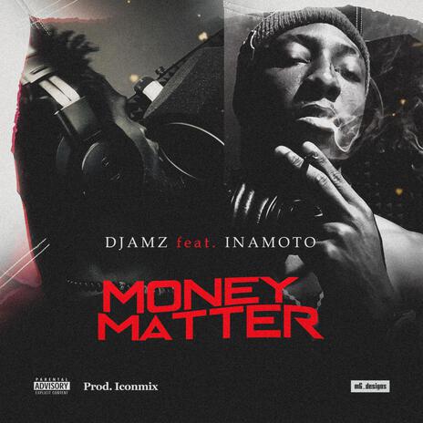 Money Matter ft. Djamz | Boomplay Music