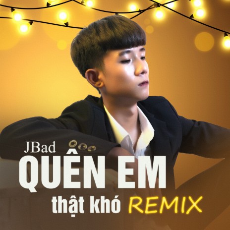 Quên Em Thật Khó (Remix) | Boomplay Music