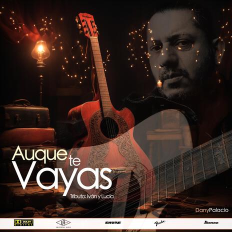 Aunque te VAYAS LEJOS (Tributo Iván y Lucía Version) | Boomplay Music