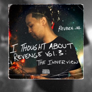 I Thought About Revenge Vol. 3: The INNERview