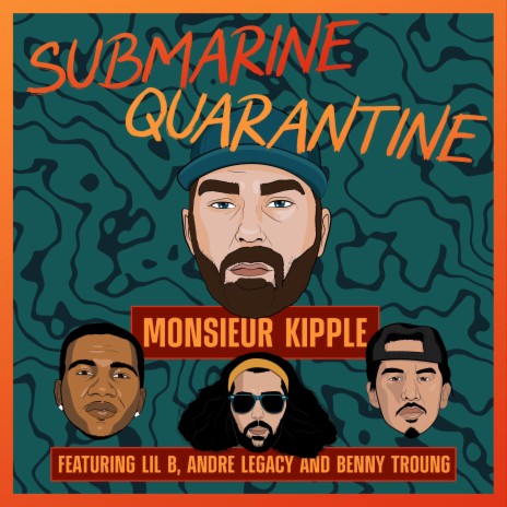 Submarine Quarantine ft. Lil B, Andre Legacy & Benny Troung | Boomplay Music