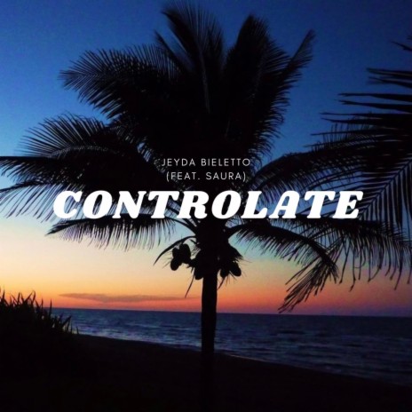 Controlate ft. Saura | Boomplay Music