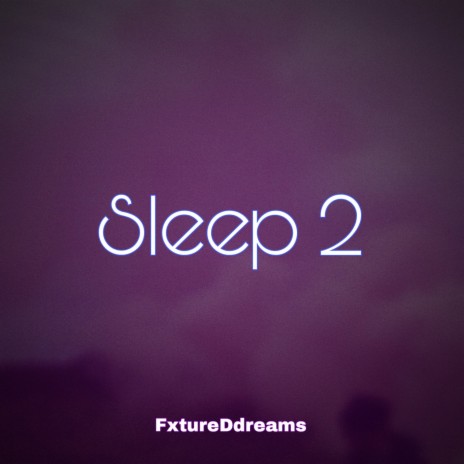 Sleep 2 ft. bigjoel2000 | Boomplay Music