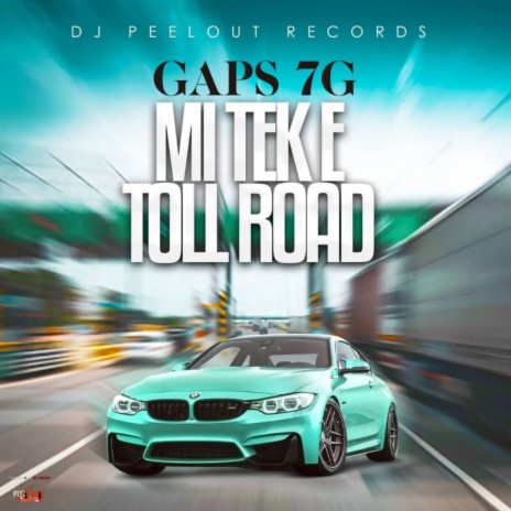 Mi Tek E Toll Road ft. DJ Peelout