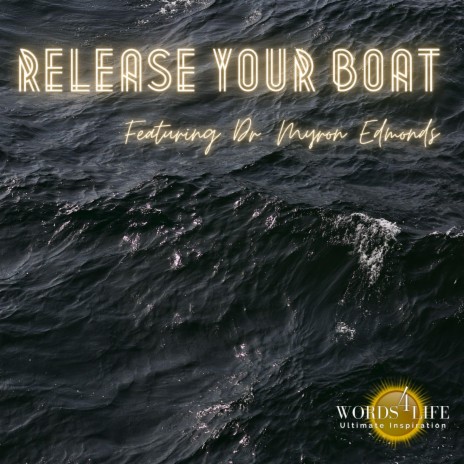 Release Your Boat ft. Dr. Myron Edmonds | Boomplay Music