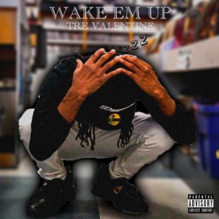 Wake Em UP (Freestyle)