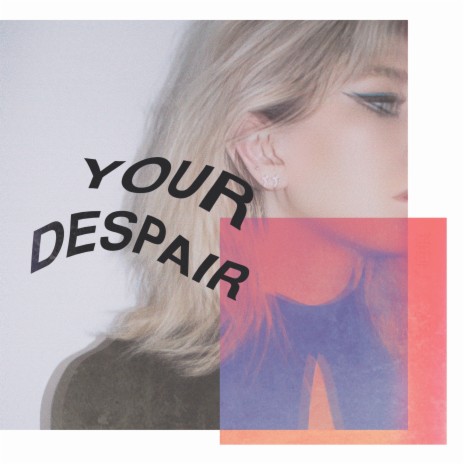 Your Despair | Boomplay Music