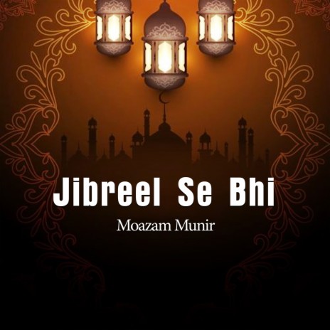 Jibreel Se Bhi | Boomplay Music