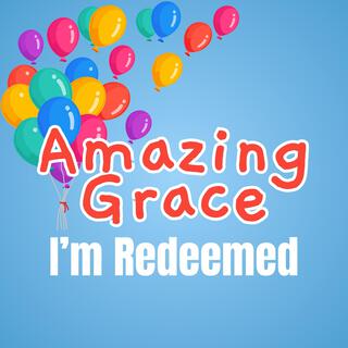 Amazing Grace (I'm Redeemed)