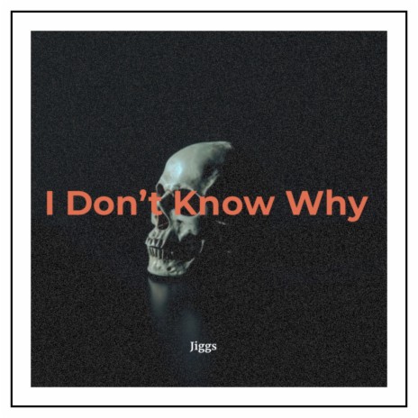 I Don't Know Why | Boomplay Music