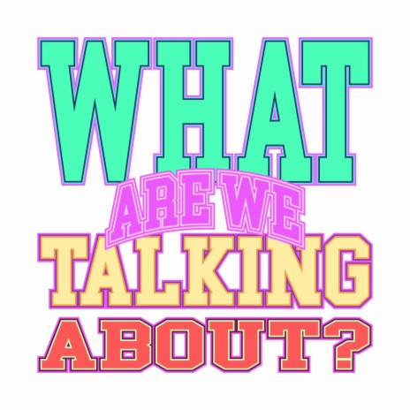 What Are We Talking About? ft. Jandro P | Boomplay Music