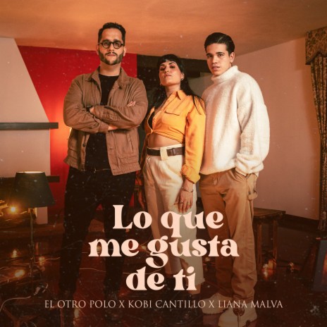 Lo Que Me Gusta de Ti ft. Kobi Cantillo & Liana Malva | Boomplay Music