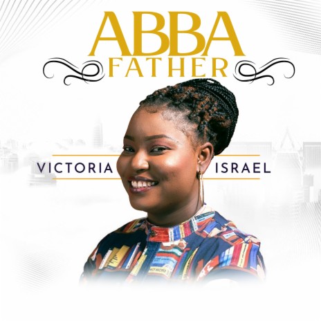 Abba Father ft. Victoria Israel | Boomplay Music