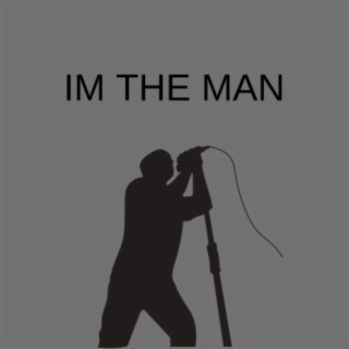 I'm the Man
