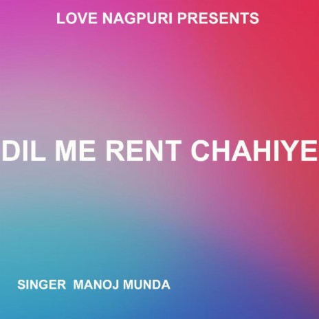 Dil Me Rent Chahiye (Nagpuri Song) | Boomplay Music