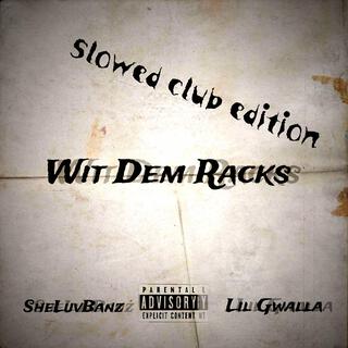 Wit Dem Racks ! (Slowed Club Edition)