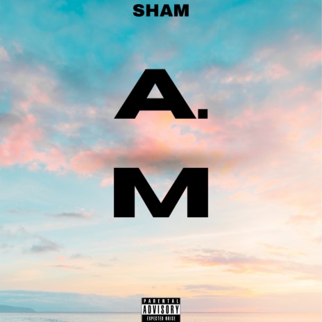 A.M. | Boomplay Music