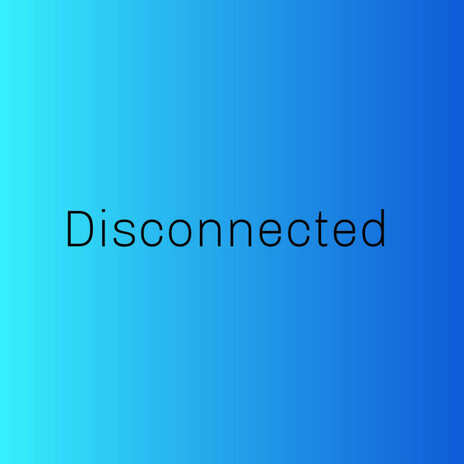 Disconnected