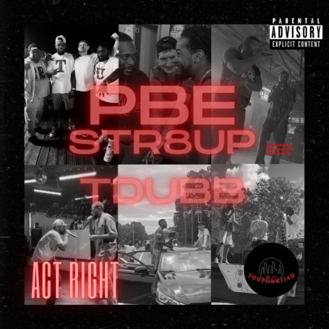 Act Right ft. T-Dubb & Str8Up | Boomplay Music