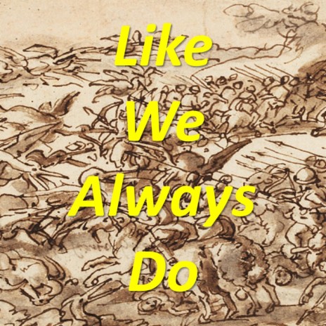 Like We Always Do | Boomplay Music