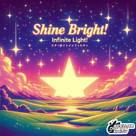 Shine Bright! Infinite Light!