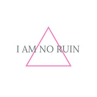 I Am No Ruin lyrics | Boomplay Music