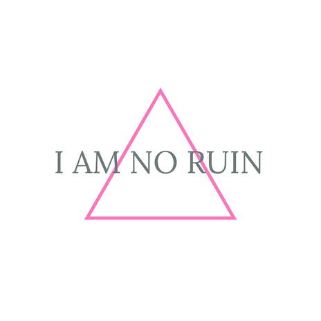 I Am No Ruin